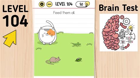 lv 104|feed them all brain test.